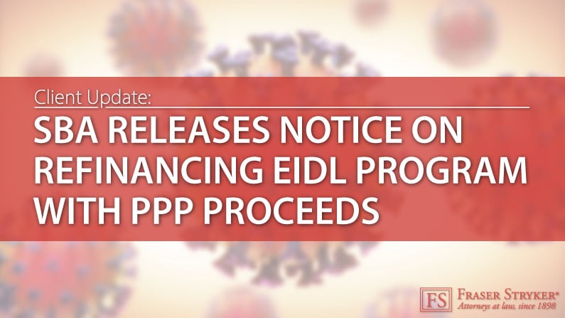 SBA Releases Notice on Refinancing EIDL Program with PPP Proceeds